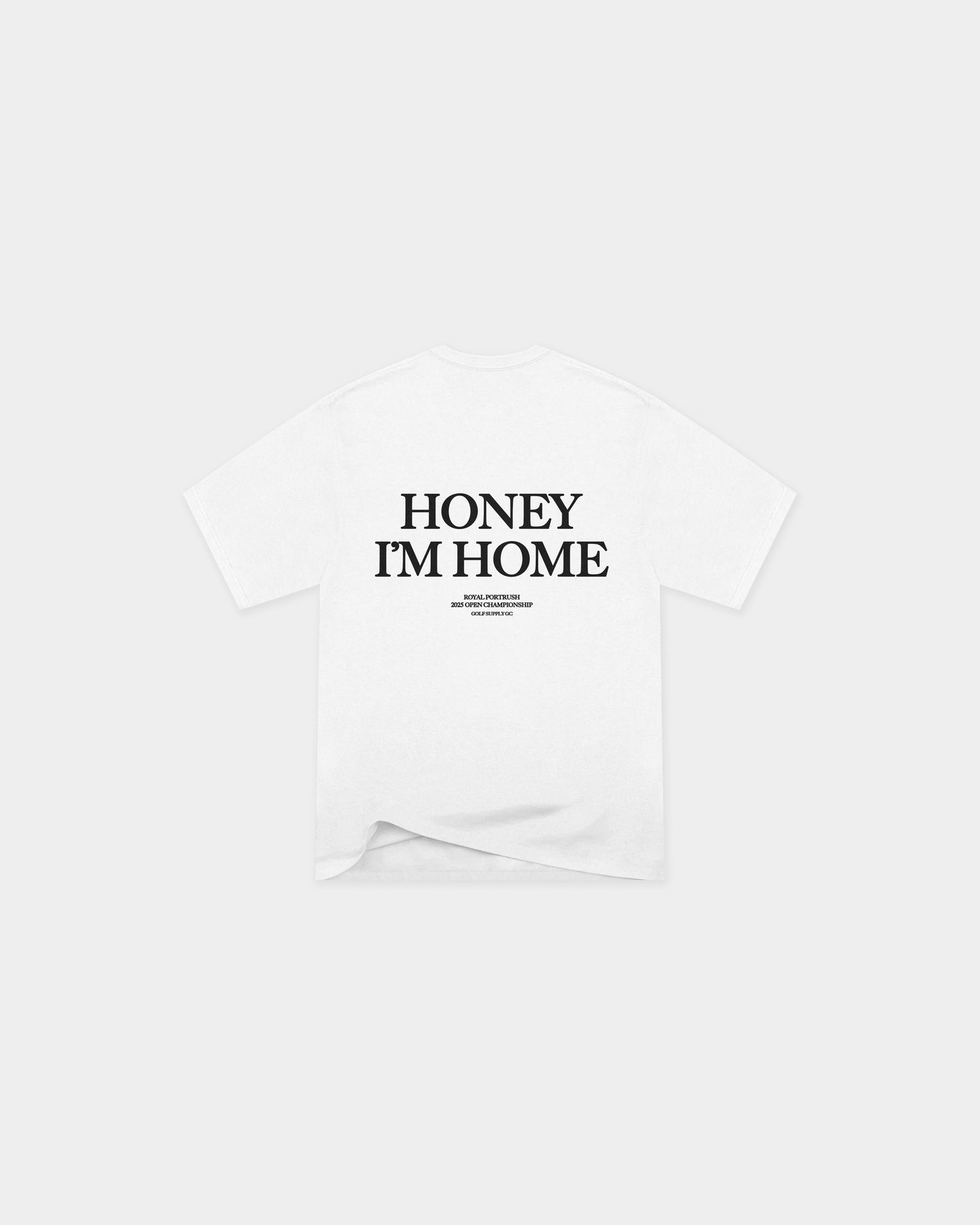 Honey I'm Home T-Shirt